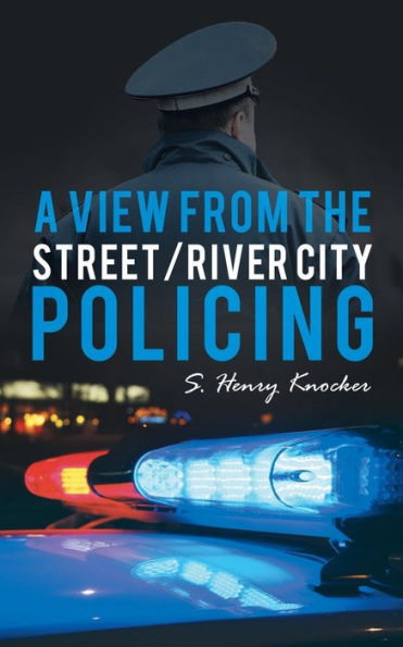 A View from the Street/River City Policing