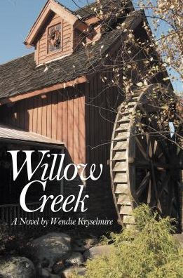 Willow Creek: A Novel