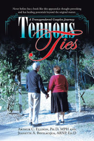 Title: Tenuous Ties: A Transgendered Couples Journey, Author: Dr. A.C. Ellison and Dr J. Bevilacqua