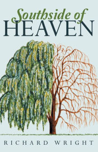 Title: Southside of Heaven, Author: Richard Wright