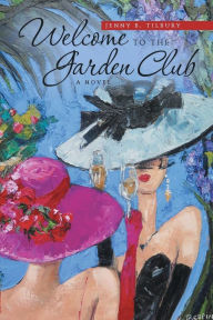 Title: Welcome to the Garden Club, Author: Jenny B Tilbury