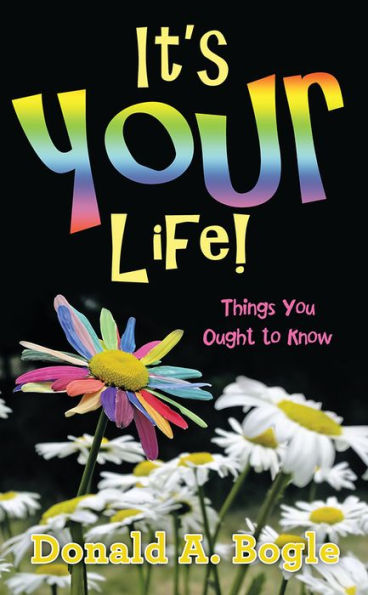 It's Your Life!: Things You Ought to Know