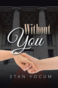 Title: Without You, Author: Stan Yocum