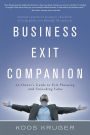 Business Exit Companion: An Owner's Guide to Exit Planning and Unlocking Value