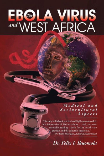 The Ebola Virus and West Africa: Medical Sociocultural Aspects