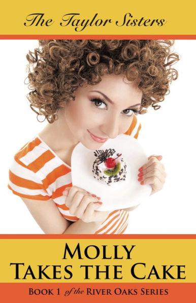 Molly Takes the Cake: Book 1 of the River Oaks Series