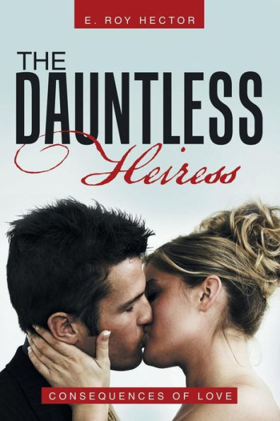 The Dauntless Heiress: Consequences of Love