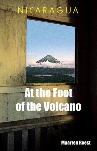 Nicaragua At the Foot of Volcano