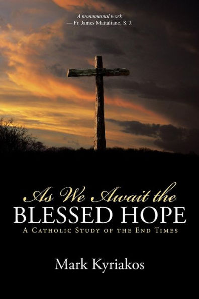 As We Await the Blessed Hope: A Catholic Study of End Times