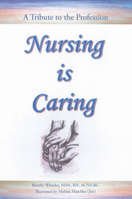 Title: Nursing Is Caring, Author: Beverly Wheeler