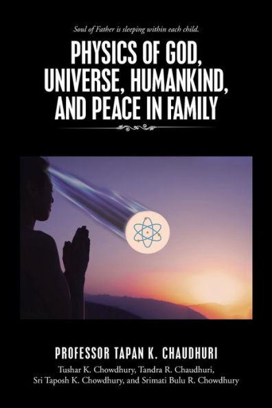 Physics of God, Universe, Humankind, and Peace Family