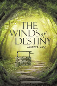 Title: The Winds of Destiny, Author: Charlotte E. Craig