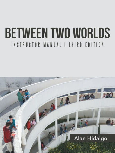 Between Two Worlds Instructor Manual: Third Edition