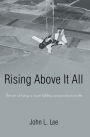 Rising Above It All: The Art of Living a More Fulfilling and Productive Life