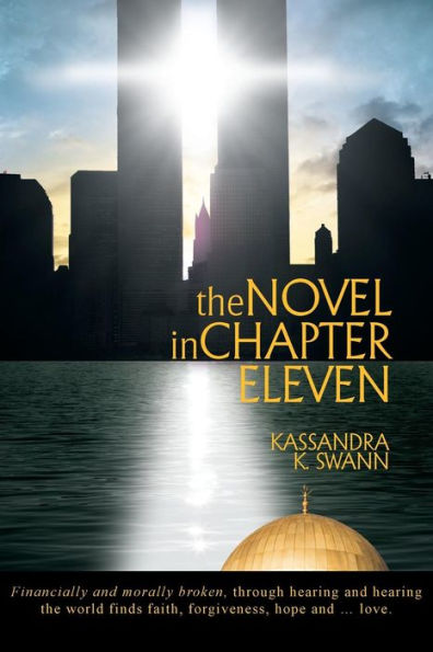 the Novel Chapter Eleven: Financially and morally broken, through hearing world finds faith, forgiveness, hope ... love.