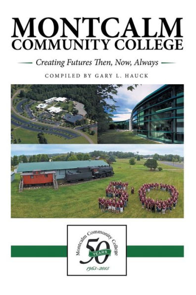 Montcalm Community College: Creating Futures Then, Now, Always
