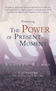 Title: Practicing the Power of Present Moment, Author: Sanjeev Kumar