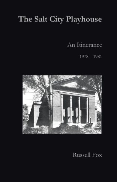 The Salt City Playhouse: An Itinerance 1978-1981