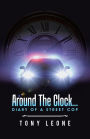 Around the Clock ...: Diary of a Street Cop