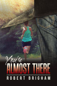 Title: You're Almost There, Author: Robert Brigham