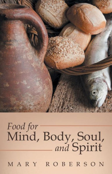 Food for Mind, Body, Soul, and Spirit