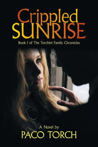 Crippled Sunrise: Book I of The Torchini Family Chronicles