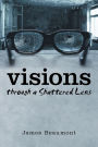 Visions through a Shattered Lens