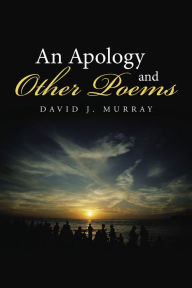 Title: An Apology and Other Poems, Author: David J. Murray