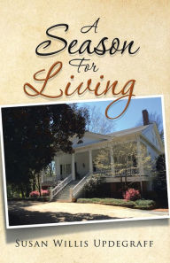 Title: A Season for Living, Author: Susan Willis Updegraff