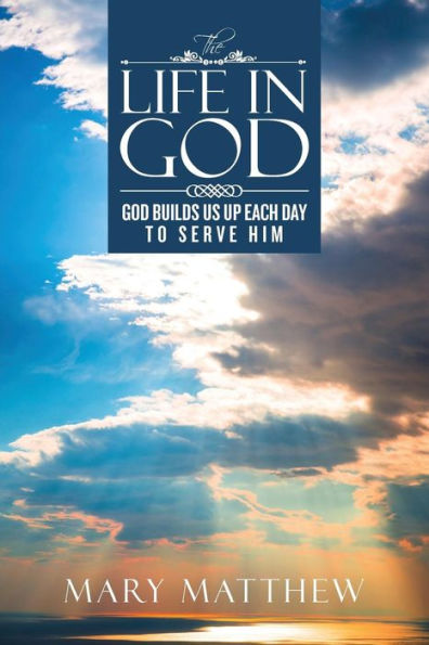 The Life God: God Builds Us Up Each Day To Serve Him