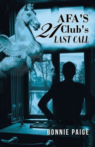 Title: Afa's 21 Club's Last Call, Author: Bonnie Paige
