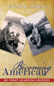 Title: Becoming American: My First Learning Journey, Author: Edgar H. Schein