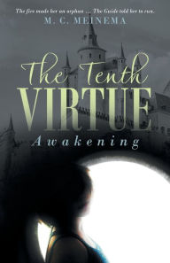 Title: The Tenth Virtue: Awakening, Author: M C Meinema