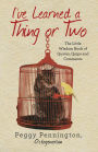 I'Ve Learned a Thing or Two: The Little Wisdom Book of Quotes, Quips, and Comments