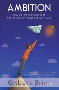 Title: Ambition: How We Manage Success and Failure Throughout Our Lives, Author: Gilbert Brim