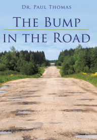 Title: The Bump in the Road, Author: Paul Thomas