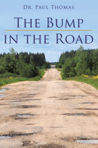 Title: The Bump in the Road, Author: Paul Thomas