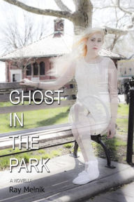 Title: Ghost In The Park, Author: Ray Melnik