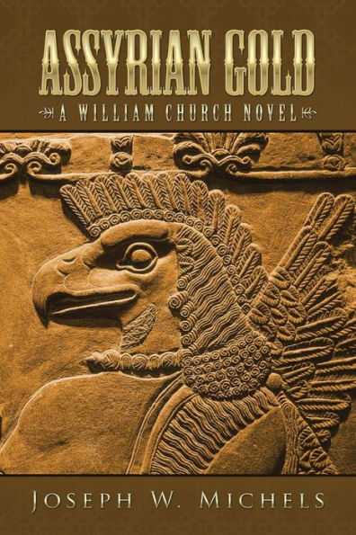 ASSYRIAN GOLD: A WILLIAM CHURCH NOVEL