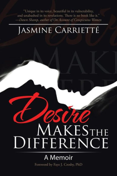 Desire Makes the Difference: A Memoir