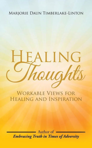 Healing Thoughts: Workable Views for and Inspiration