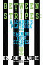 BETWEEN THE STRIPES: A LEADER'S PLAYBOOK FOR EARNING YOUR STRIPES PART II