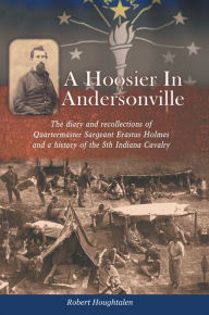 Title: A HOOSIER IN ANDERSONVILLE, Author: ROBERT HOUGHTALEN