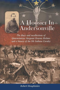 Title: A Hoosier in Andersonville, Author: Robert Houghtalen