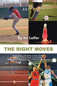 Title: THE RIGHT MOVES, Author: Irv Leifer