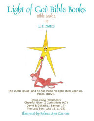 Title: Light of God Bible Books: Book 2 (Jesus, Cheerful Giver, David & Goliath, the Lost Son), Author: E.T. Notto