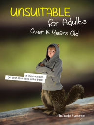 Title: Unsuitable for Adults over 16 Years Old, Author: Amanda George