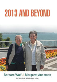 Title: 2013 and Beyond, Author: Barbara Wolf