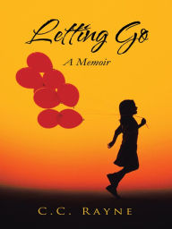 Title: Letting Go: A Memoir, Author: C.C. Rayne