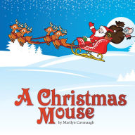 Title: A Christmas Mouse, Author: Marilyn Cavanaugh